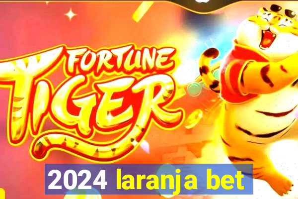 2024 laranja bet